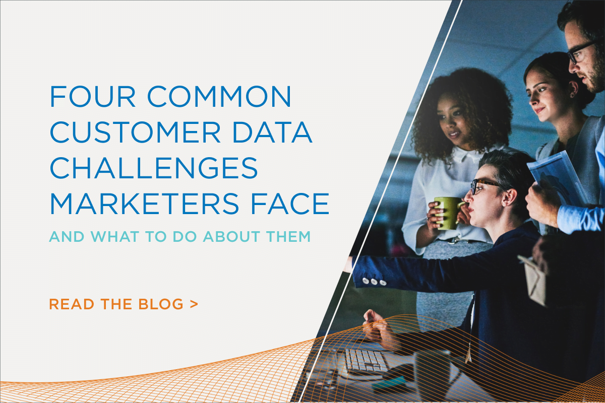 Four common customer data challenges marketers face.