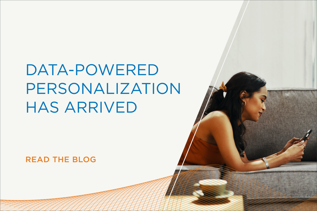 Data Powered Personalization Has Arrived