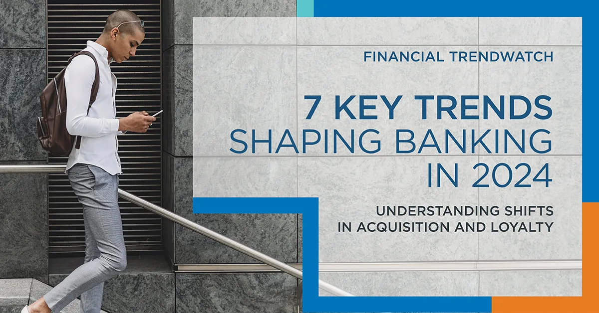 Financial Trendwatch | 7 Key Trends Shaping Banking in 2024
